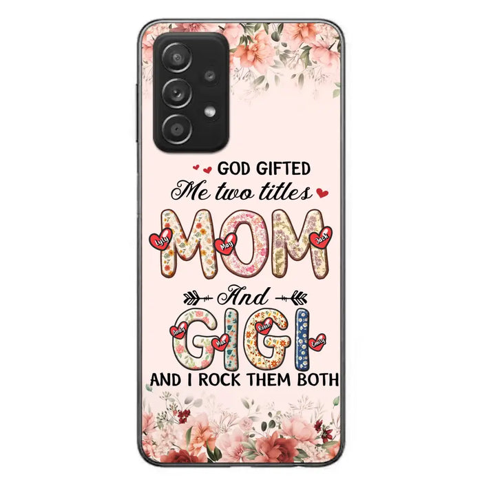 Custom Personalized Grandma Phone Case - Upto 7 Kids & 7 Grandkids - Mother's Day Gift Idea for Grandma/Mom - God Gifted Me Two Titles - Case for iPhone/Samsung