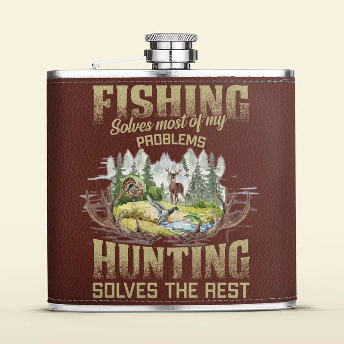 Custom Personalized Fishing & Hunting Leather Flask - Father's Day Gift Idea for Fishing/Hunting Lovers - Fishing Solves Most Of My Problems Hunting Solves The Rest