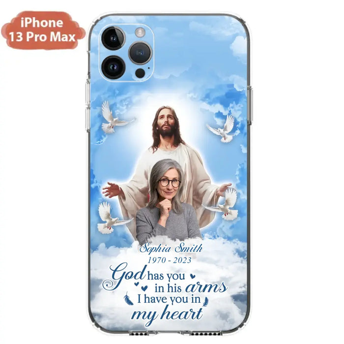 Custom Personalized Memorial Photo Phone Case - Memorial Gift Idea for Mother's Day/Father's Day - God Has You In His Arms I Have You In My Heart - Case for iPhone/Samsung