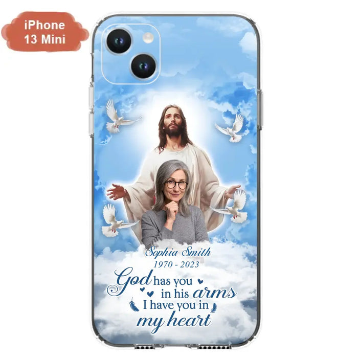 Custom Personalized Memorial Photo Phone Case - Memorial Gift Idea for Mother's Day/Father's Day - God Has You In His Arms I Have You In My Heart - Case for iPhone/Samsung