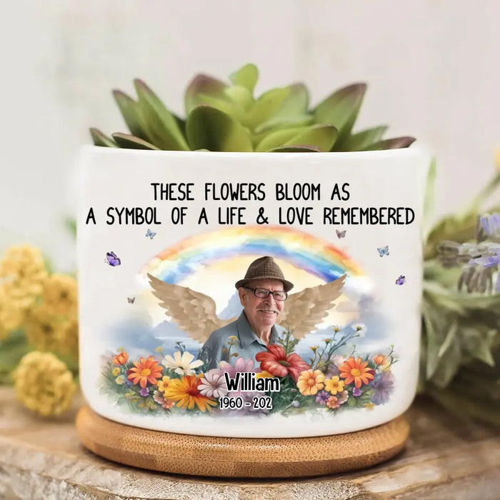 Custom Personalized Memorial Photo Plant Pot - Memorial Gift Idea for Mother's Day/Father's Day - These Flowers Bloom As A Symbol Of A Life & Love Remembered