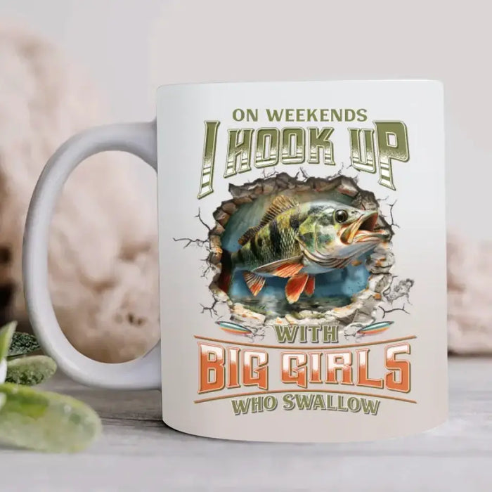 Custom Personalized Fishing Largemouth Bass Break Through Wall Coffee Mug - Gift Idea For Fishing Lover/Father's Day/ Birthday - On Weekends I Hook Up With Big Girls Who Swallow