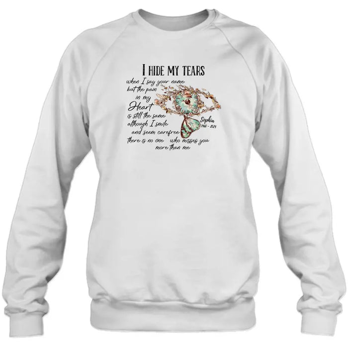 Custom Personalized Memorial Shirt/Hoodie - Memorial Gift Idea For Family Member - I Hide My Tears