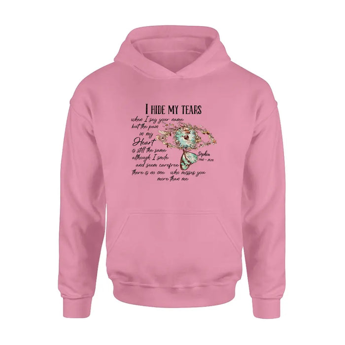 Custom Personalized Memorial Shirt/Hoodie - Memorial Gift Idea For Family Member - I Hide My Tears