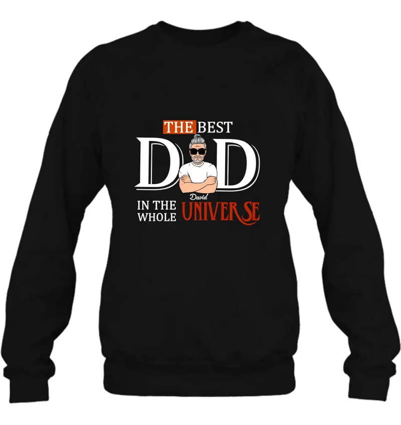 Personalized Dad Shirt/Hoodie - Father's Day Gift Idea - The Best Dad In The Whole Universe