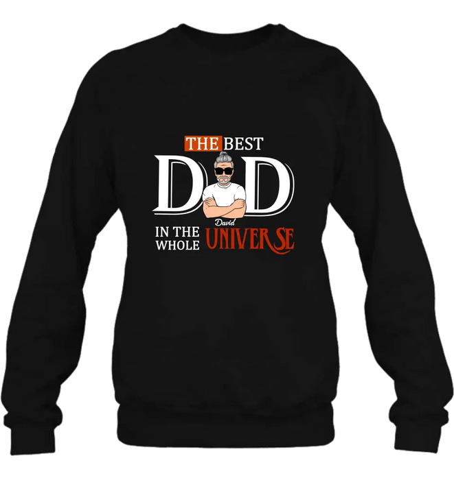 Custom Personalized Dad Shirt/ Hoodie - Father's Day Gift Idea - The Best Dad In The Whole Universe