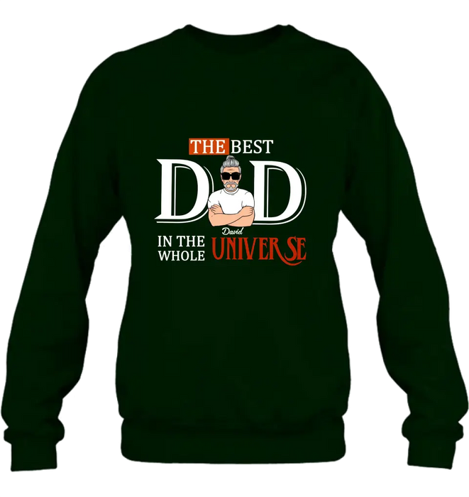 Custom Personalized Dad Shirt/ Hoodie - Father's Day Gift Idea - The Best Dad In The Whole Universe