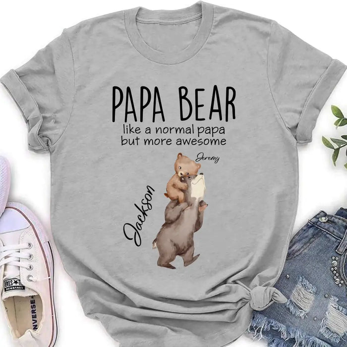 Custom Personalized Bear Family Shirt/Hoodie - Upto 5 Kids - Gift for Mother's Day/Father's Day - Papa Bear Like A Normal Papa But More Awesome