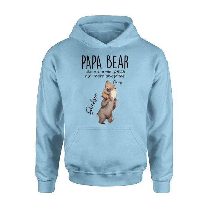 Custom Personalized Bear Family Shirt/Hoodie - Upto 5 Kids - Gift for Mother's Day/Father's Day - Papa Bear Like A Normal Papa But More Awesome