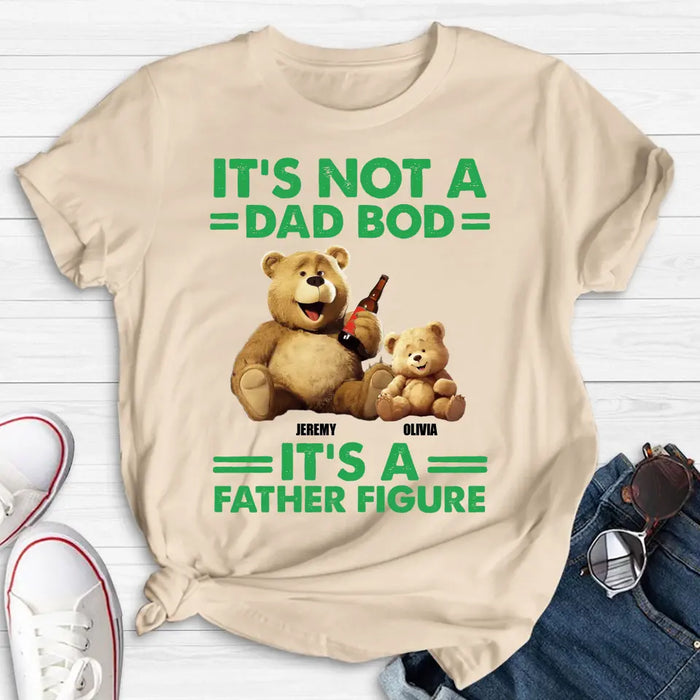 Custom Personalized Dad Shirt/Hoodie - Upto 4 Children - Father's Day Gift Idea - It's Not A Dad Bod It's A Father Figure