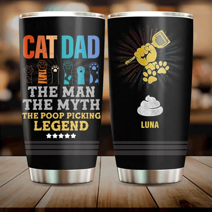 Custom Personalized Cat Dad Tumbler - Father's Day Gift To Cat Lover - Upto 7 Cats - Cat Dad The Man The Myth The Poop Picking Legend