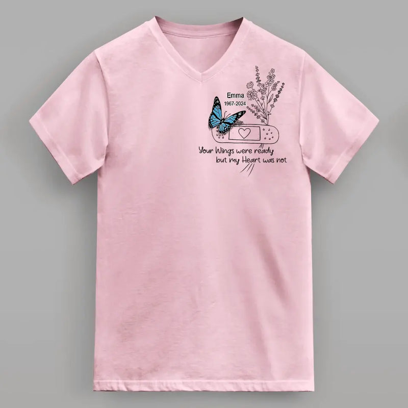 Personalized Memorial Butterfly V-Neck T-Shirt - Memorial Gift Idea for Mother's Day/Father's Day - Your Wings Were Ready But My Heart Was Not