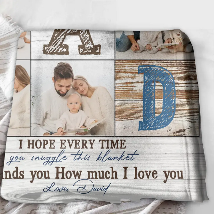 Custom Personalized Father's Day Throw Fleece Blanket - Upload Photos - Dad I Hope Every Time You Snuggle This Blanket It Reminds You How Much I Love You