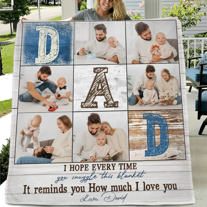 Custom Personalized Father's Day Throw Fleece Blanket - Upload Photos - Dad I Hope Every Time You Snuggle This Blanket It Reminds You How Much I Love You