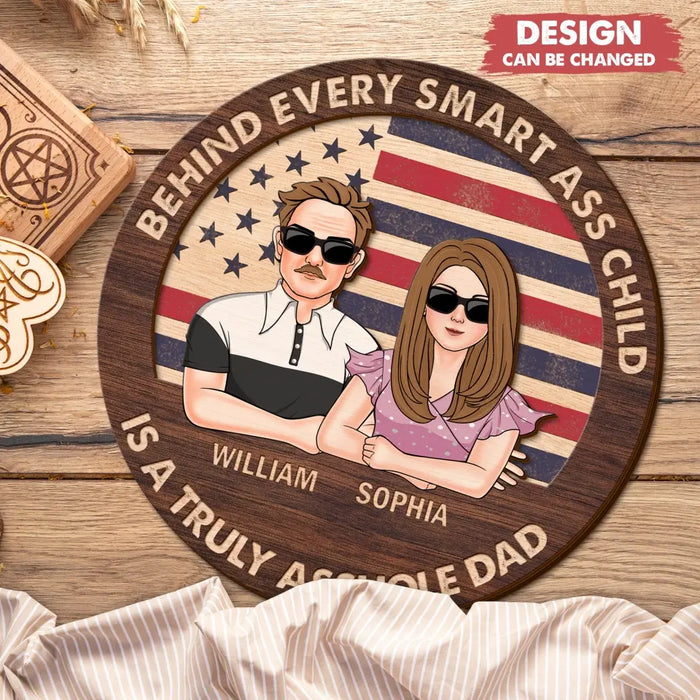 Custom Personalized Dad 2 Layered Wooden Art - Father's Day Gift Idea - Behind Every Smartass Child Is A Truly Asshole Dad