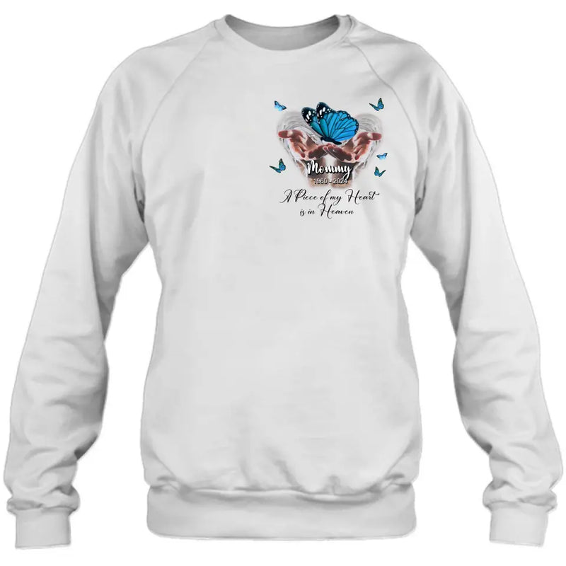 Personalized Memorial Butterflies Shirt/Hoodie - Memorial Gift Idea for Mother's Day/Father's Day - A Piece Of My Heart Is In Heaven