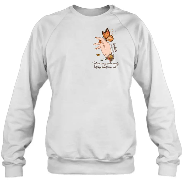 Custom Personalized Hand Floral Butterfly Memorial  Shirt/ Hoodie - Memorial Gift Idea for Mother's Day/ Father's Day - Your Wings Were Ready But My Heart Was Not