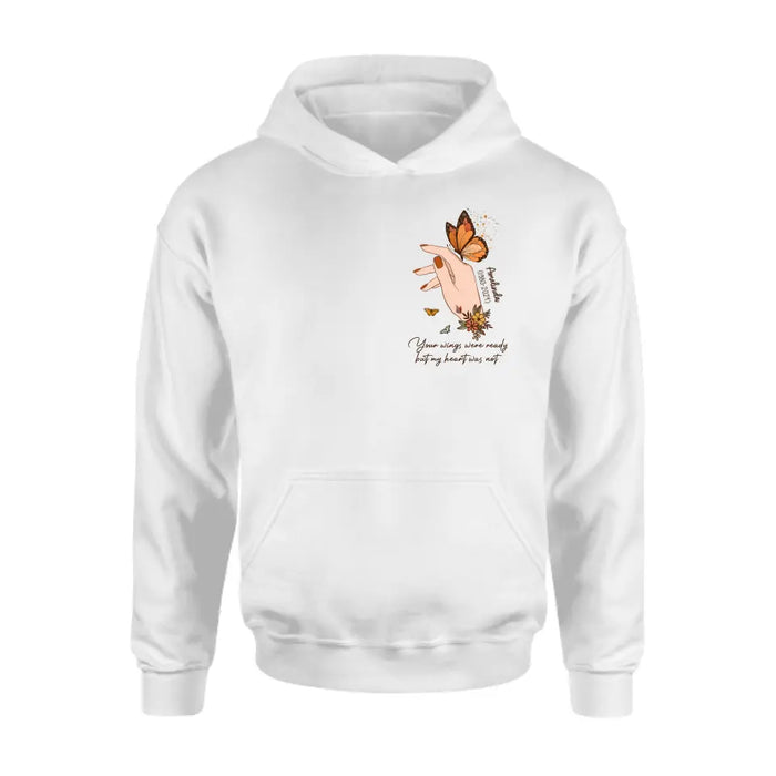 Custom Personalized Hand Floral Butterfly Memorial  Shirt/ Hoodie - Memorial Gift Idea for Mother's Day/ Father's Day - Your Wings Were Ready But My Heart Was Not