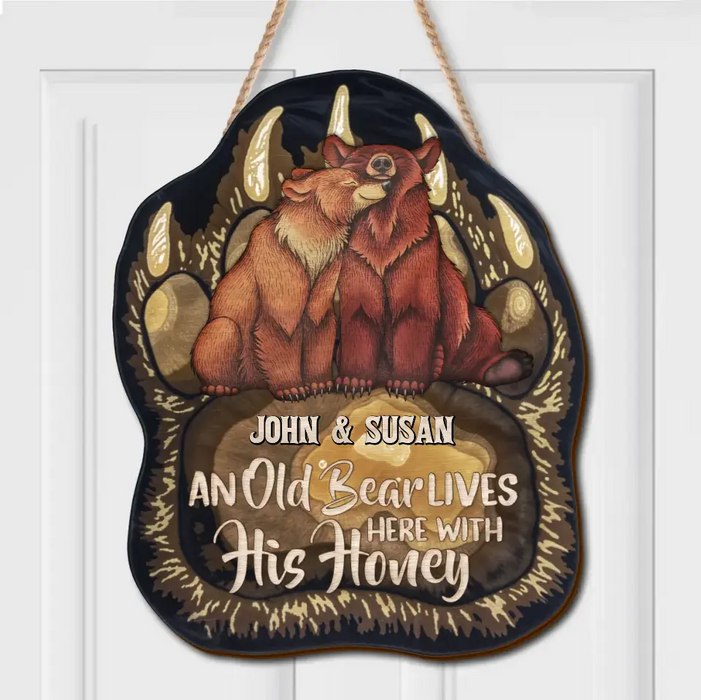 Custom Personalized Bear Couple Wooden Sign - Gift Idea For Couple/ Wife/ Husband/ Him/ Her - An Old Bear Lives Here With His Honey