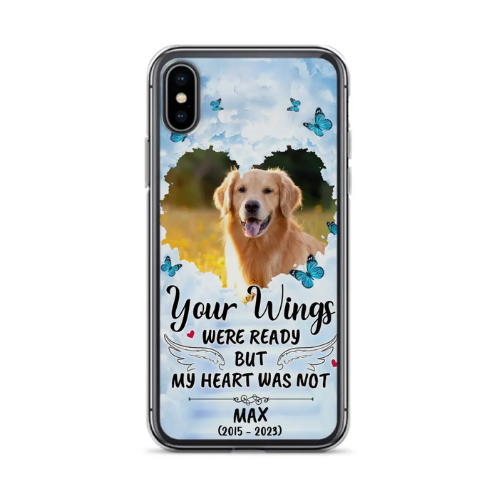 Custom Personalized Memorial iPhone/ Samsung Case - Upload Photo - Memorial Gift Idea For Family Member/ Pet Lover - Your Wings Were Ready But My Heart Was Not