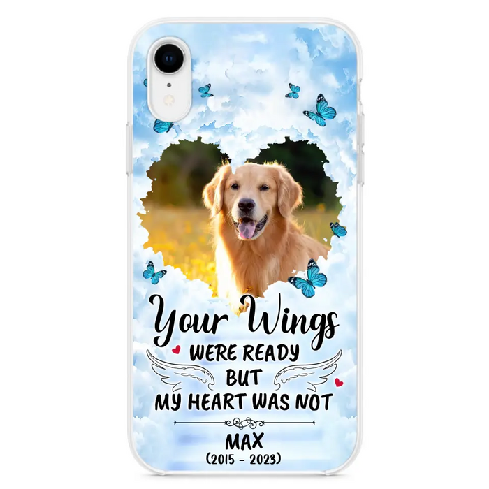 Custom Personalized Memorial iPhone/ Samsung Case - Upload Photo - Memorial Gift Idea For Family Member/ Pet Lover - Your Wings Were Ready But My Heart Was Not