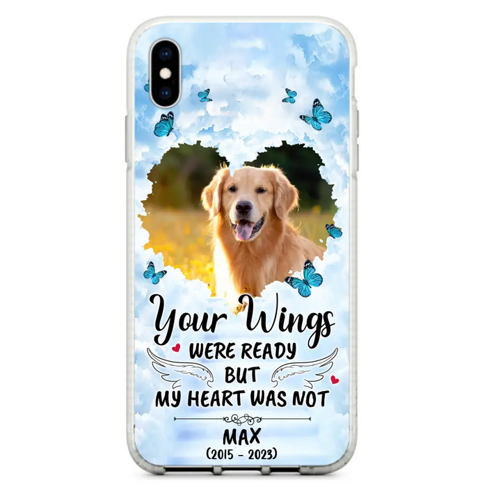 Custom Personalized Memorial iPhone/ Samsung Case - Upload Photo - Memorial Gift Idea For Family Member/ Pet Lover - Your Wings Were Ready But My Heart Was Not