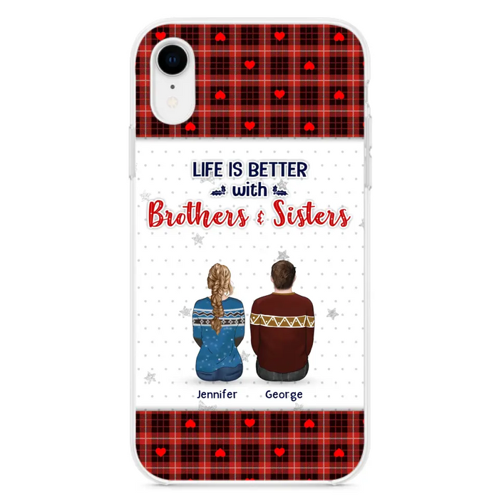 Custom Personalized Brothers Sisters Phone Case - Upto 10 People - Christmas Gift Idea For Siblings/ Family - Life Is Better With Brothers & Sisters - Case For iPhone And Samsung