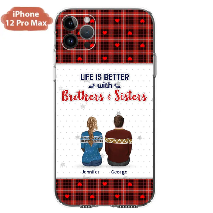 Custom Personalized Brothers Sisters Phone Case - Upto 10 People - Christmas Gift Idea For Siblings/ Family - Life Is Better With Brothers & Sisters - Case For iPhone And Samsung