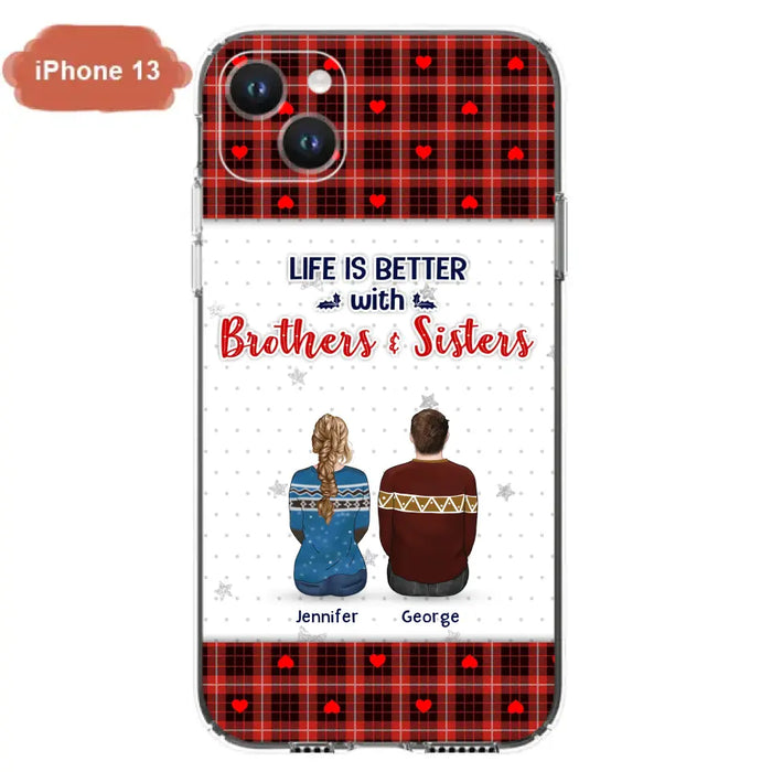 Custom Personalized Brothers Sisters Phone Case - Upto 10 People - Christmas Gift Idea For Siblings/ Family - Life Is Better With Brothers & Sisters - Case For iPhone And Samsung