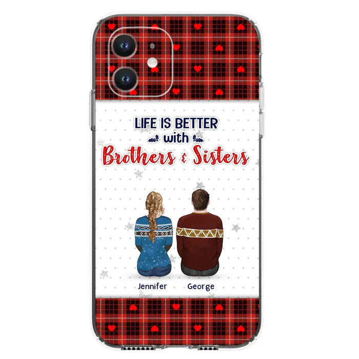 Custom Personalized Brothers Sisters Phone Case - Upto 10 People - Christmas Gift Idea For Siblings/ Family - Life Is Better With Brothers & Sisters - Case For iPhone And Samsung