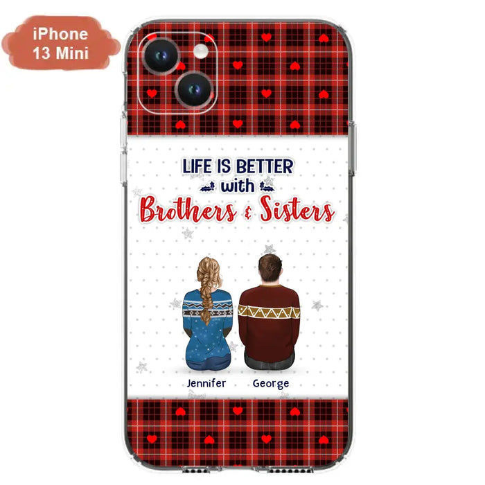 Custom Personalized Brothers Sisters Phone Case - Upto 10 People - Christmas Gift Idea For Siblings/ Family - Life Is Better With Brothers & Sisters - Case For iPhone And Samsung