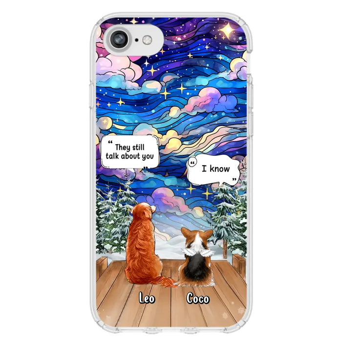 Personalized Dog Memorial Phone Case - Upto 4 Pets - Memorial Gift Idea For Dog/ Cat/ Rabbit Lovers - They Still Talk About You - Case For iPhone/Samsung