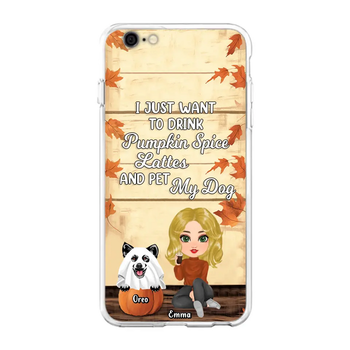 Custom Personalized Girl Dog/Cat Phone Case - Upto 5 Pets - Autumn Gift For Dog/Cat Lover - I Just Want To Drink Pumpkin Spice Lattes And Pet My Dogs - Case For iPhone And Samsung