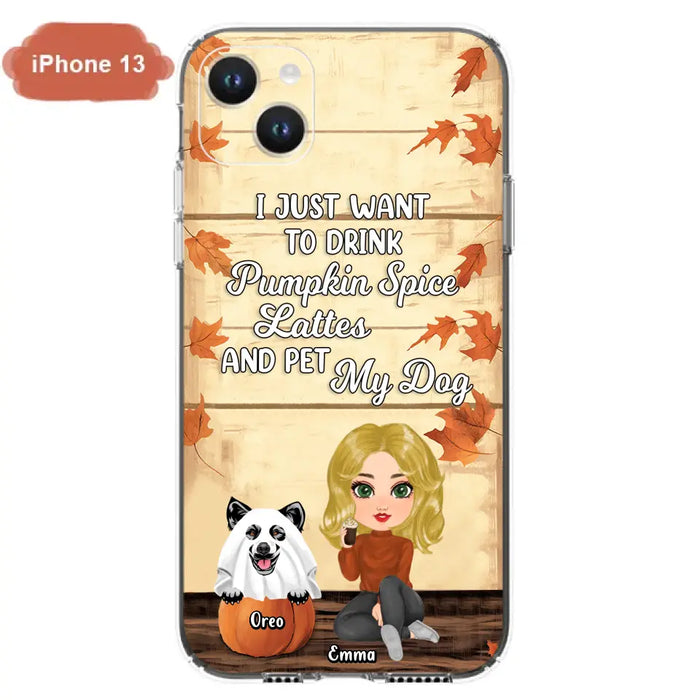 Custom Personalized Girl Dog/Cat Phone Case - Upto 5 Pets - Autumn Gift For Dog/Cat Lover - I Just Want To Drink Pumpkin Spice Lattes And Pet My Dogs - Case For iPhone And Samsung