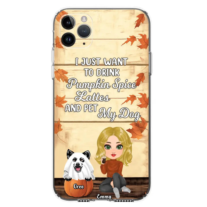 Custom Personalized Girl Dog/Cat Phone Case - Upto 5 Pets - Autumn Gift For Dog/Cat Lover - I Just Want To Drink Pumpkin Spice Lattes And Pet My Dogs - Case For iPhone And Samsung