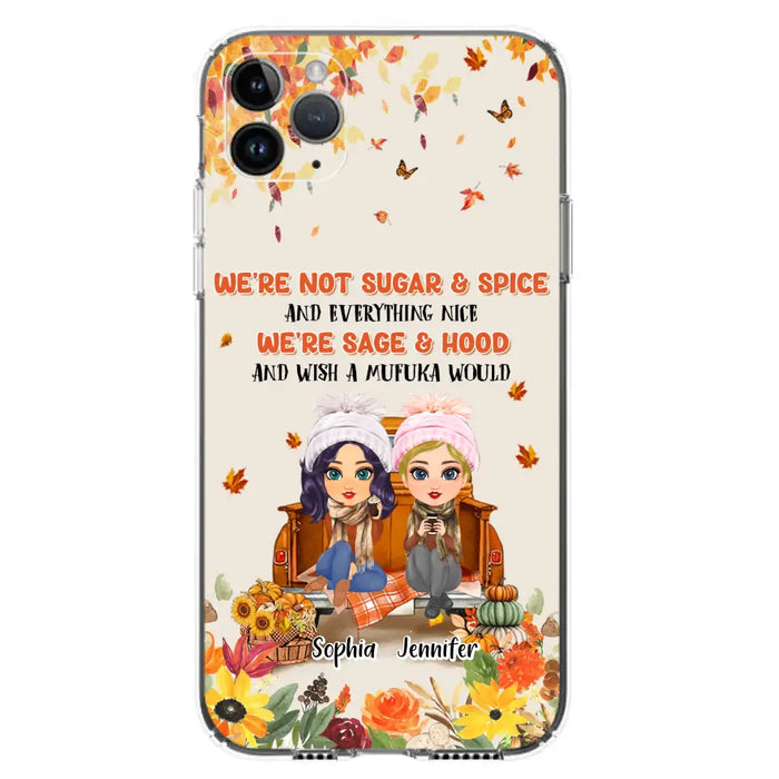 Custom Personalized Friend Phone Case - Gift Idea for Friends/Besties/Sisters - We're Not Sugar & Spice And Everything Nice - Case for iPhone/Samsung