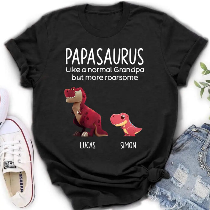 Custom Personalized Papasaurus Shirt/Hoodie - Upto 6 Kids - Gift Idea For Father's Day - Papasaurus Like A Normal Grandpa But More Roarsome