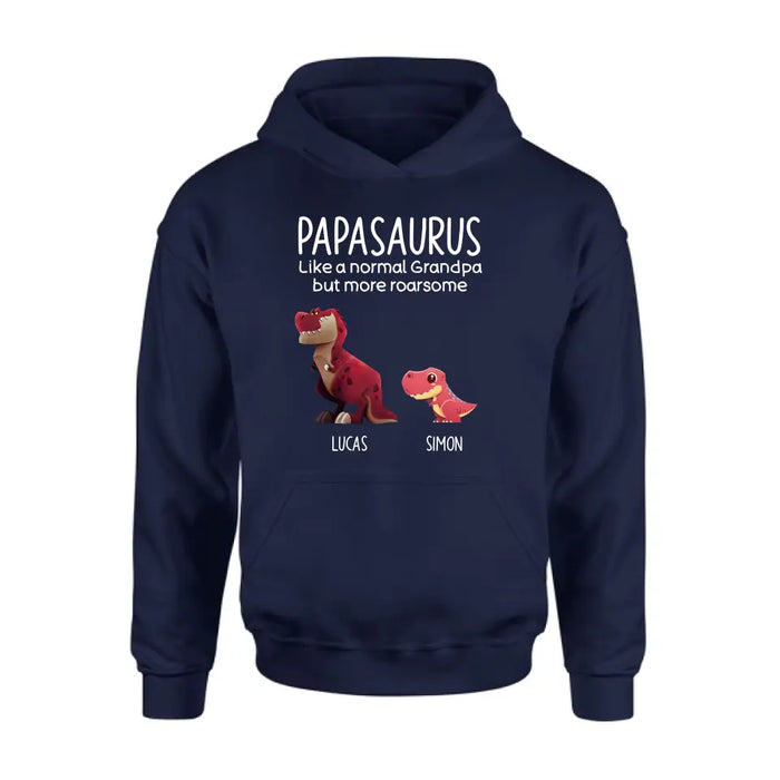 Custom Personalized Papasaurus Shirt/Hoodie - Upto 6 Kids - Gift Idea For Father's Day - Papasaurus Like A Normal Grandpa But More Roarsome