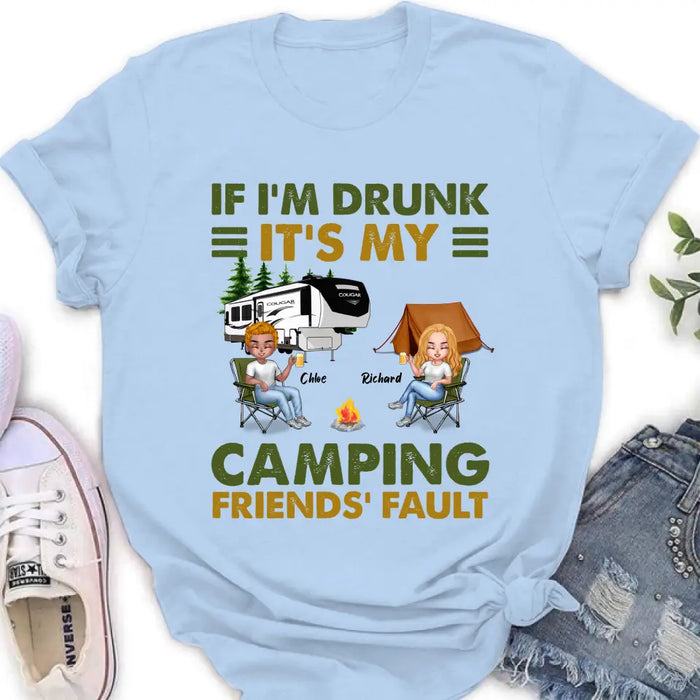 Custom Personalized Camping Friends Shirt - Upto 7 People - Gift Idea For Friends/ Camping Lover - If I'm Drunk It's My Camping Friends' Fault