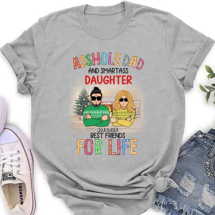 Custom Personalized Father & Daughter Shirt/ Hoodie - Christmas Gift Idea For Daughter/ Dad - Asshole Dad And Smartass Daughter Best Friends For Life