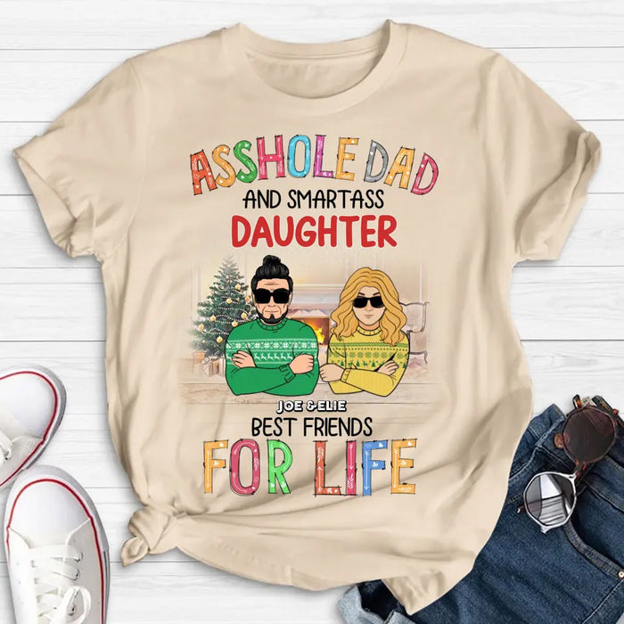 Custom Personalized Father & Daughter Shirt/ Hoodie - Christmas Gift Idea For Daughter/ Dad - Asshole Dad And Smartass Daughter Best Friends For Life