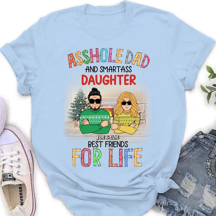 Custom Personalized Father & Daughter Shirt/ Hoodie - Christmas Gift Idea For Daughter/ Dad - Asshole Dad And Smartass Daughter Best Friends For Life