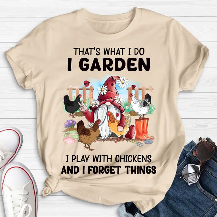 Personalized Garden Shirt/Hoodie - Gift Idea For Gardening Lovers/Chicken Lovers - That's What I Do I Garden I Play With Chickens