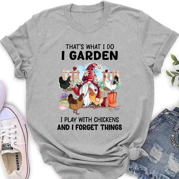 Personalized Garden Shirt/Hoodie - Gift Idea For Gardening Lovers/Chicken Lovers - That's What I Do I Garden I Play With Chickens