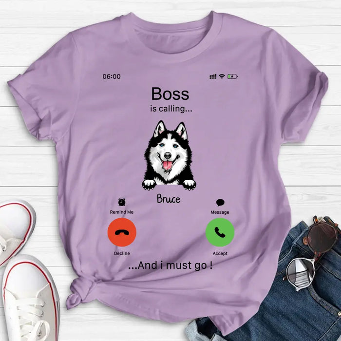 Custom Personalized Dog T-shirt/ Hoodie - Gift Idea For Dog Lover/Mother's Day/Father's Day - Upto 5 Dogs - Boss Is Calling And I Must Go