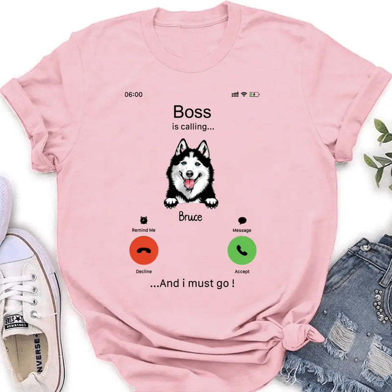 Personalized Dog T-shirt/Hoodie - Gift Idea For Dog Lover/Mother's Day/Father's Day - Up to 5 Dogs - Boss Is Calling And I Must Go