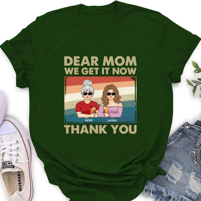 Custom Personalized Dear Mom Shirt/Hoodie - Mom With Upto 4 Children - Mother's Day Gift Idea For Mom - I Get It Now Thank You