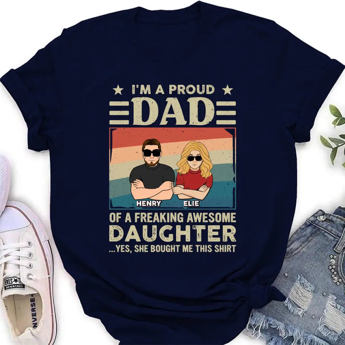 Personalized Proud Dad Shirt/Hoodie - Dad With Up to 3 Kids - Father's Day Gift Idea - I'm A Proud Dad Of A Freaking Awesome Daughter