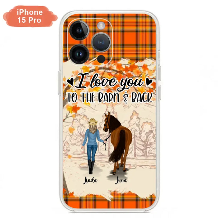 Personalized Horse Girl Phone Case - Gift Idea For Horse Lovers - Up To 6 Horses - I Love You To The Barn & Back - Cases For iPhone/Samsung