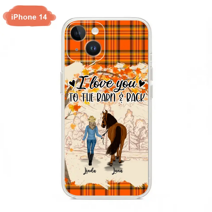 Personalized Horse Girl Phone Case - Gift Idea For Horse Lovers - Up To 6 Horses - I Love You To The Barn & Back - Cases For iPhone/Samsung